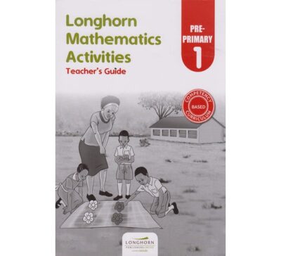 Longhorn Mathematics Activities Teacher’s Guide Pre-primary 1 by Longhorn