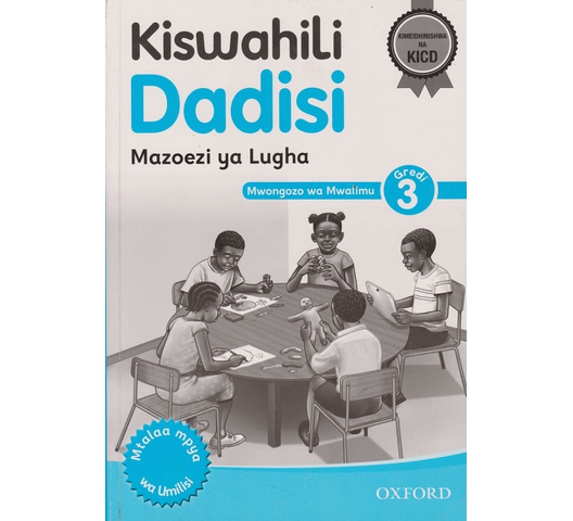 OUP Kiswahili Dadisi GD3 Trs (Approved) by Nyaga