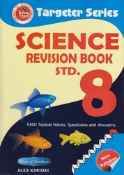 Targeter series science revision book std 8 by Alex Kariuki
