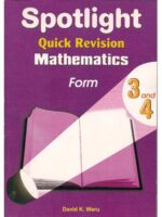 Spotlight Quick Revision Maths Form 3 and 4 by David K. Weru
