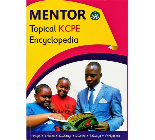 Mentor Topical KCPE Encyclopedia by "Mugo, Maina"
