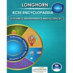 Longhorn KCSE Encyclopaedia F2 Vol 2 Maths & Sciences