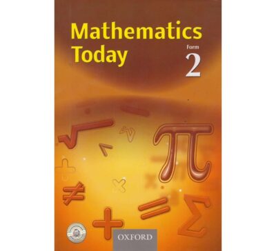 Mathematics Today Form 2 (Oxford) by Monica Mwasi, S.M Muturi…