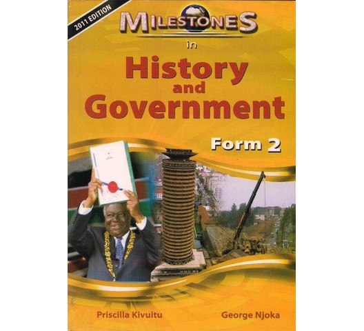 Milestones in History and Government Form 2 2011 by Kivuitu