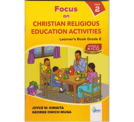 Focus on Christian Religious grade 2 by Joyce W Kimaita ,George …