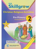 KLB Skillgrow Christian Religious Activities Pre-Primary Learner's Workbook 2