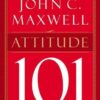 Attitude 101: What Every Leader Needs to Know