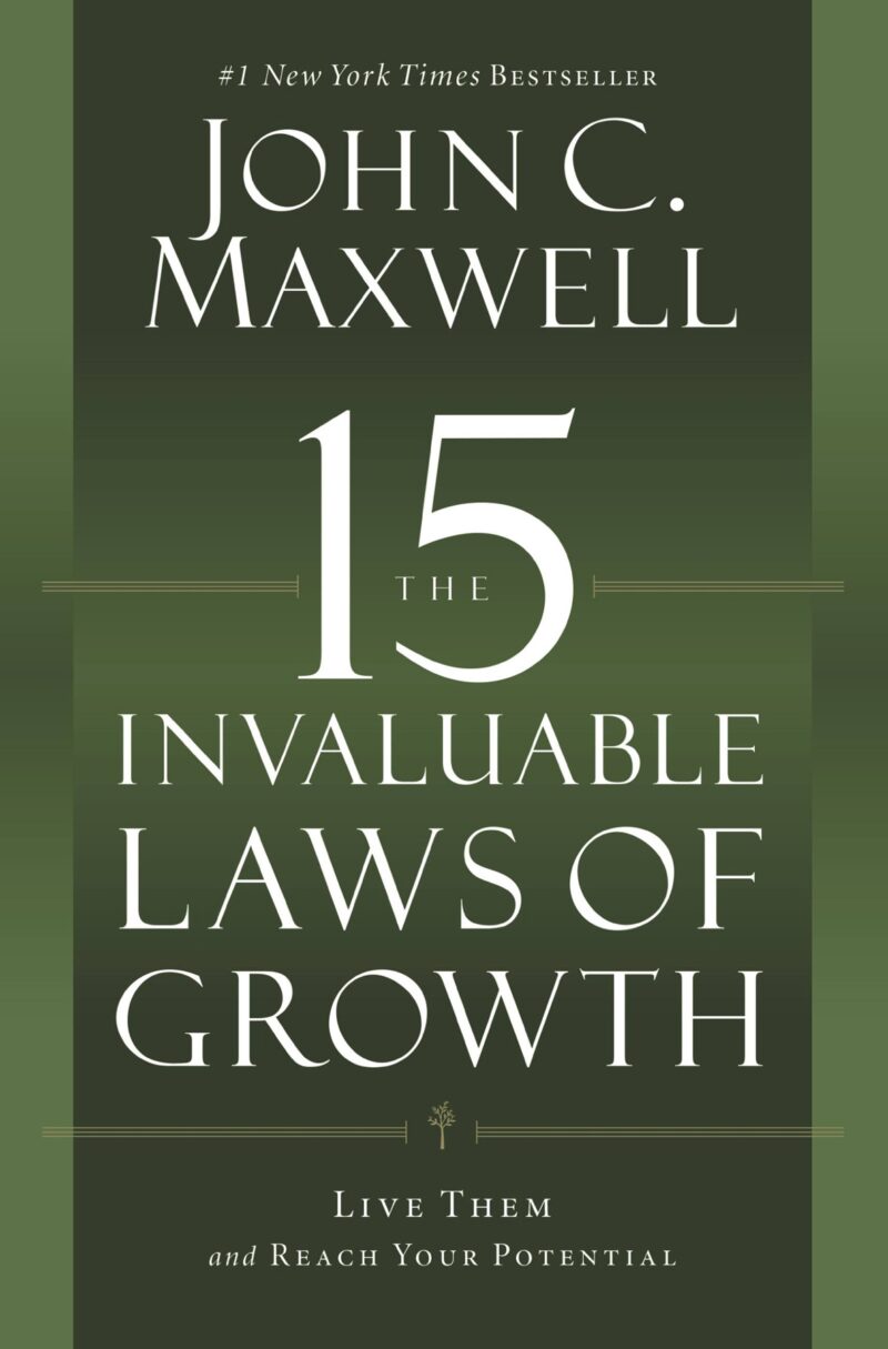 The 15 Invaluable Laws of Growth