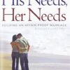 His Needs, Her Needs: Building an Affair-Proof Marriage