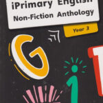 iPrimary English Anthology Year 3 Non-Fiction