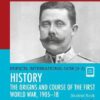 Pearson Edexcel International GCSE (9-1) History: The Origins and Course of the First World War, 1905-18 Student Book