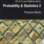 Cambridge International AS & A Level Mathematics: Probability & Statistics 2 Practice Book