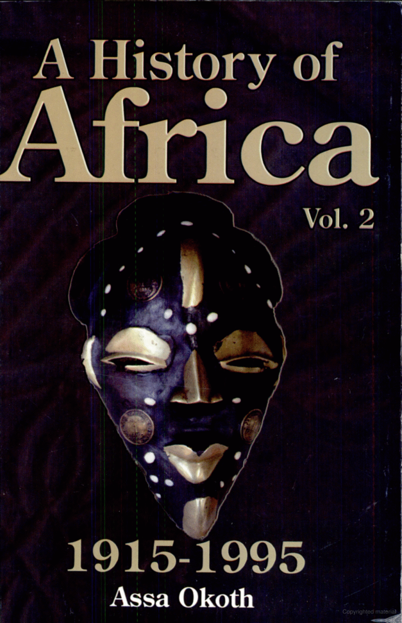 A History of Africa: African nationalism and the de-colonisation process Vol.2
