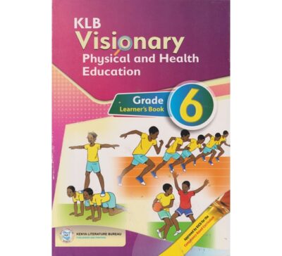 KLB Visionary Physical and Health Education Grade 6 (Approved)