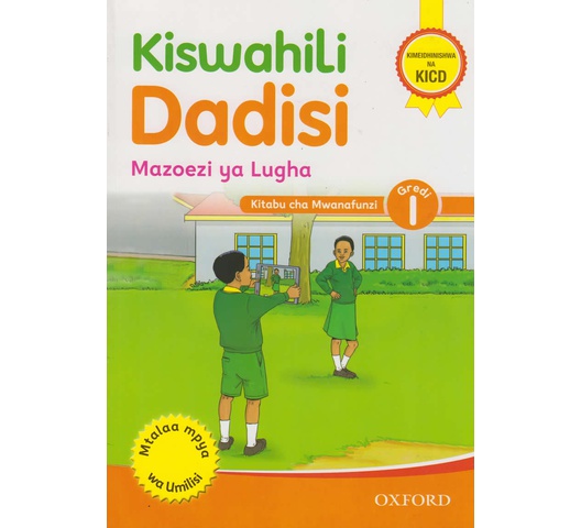 Kiswahili Dadisi Mazoezi ya Lugha Kitabu cha Mwanafunzi Gredi 1