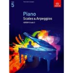 Piano Scales and Arpeggios Grade 5