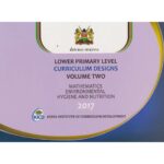 Lower Primary Curriculum designs Vol 2 Mathematics, Environmental Hygiene and Nutrition 2017
