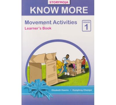 Storymoja Know More Movement Activities Learner's Grade 1