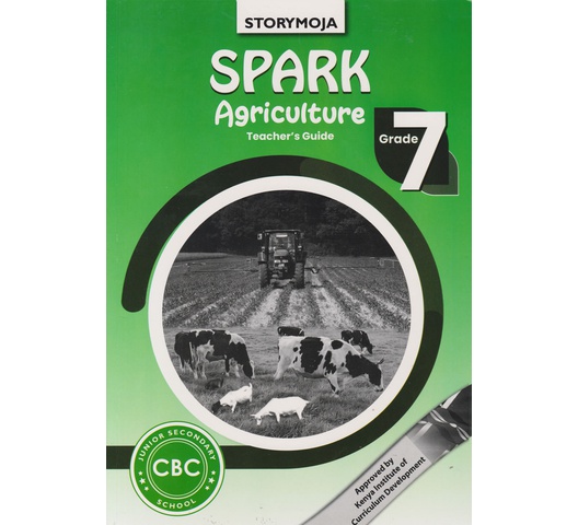 Storymoja Spark Agriculture Teacher's Grade 7 (Approved)