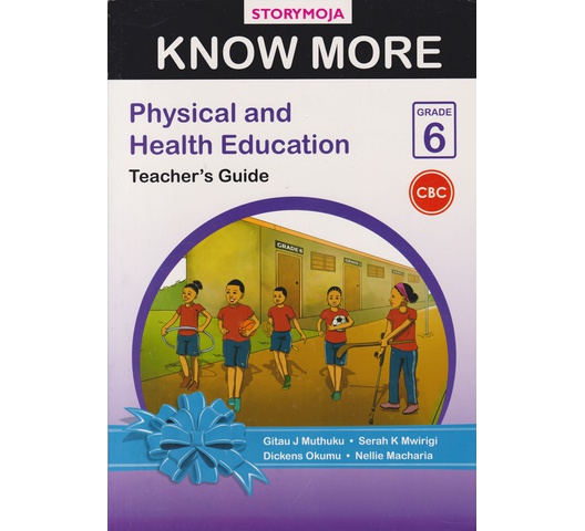Storymoja Know More Physical and Health Education Grade 6 Teachers