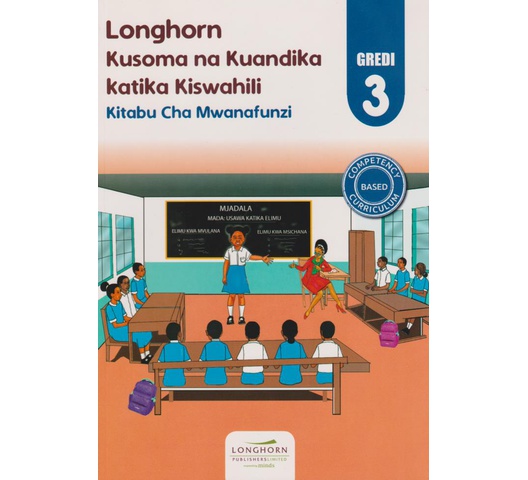 Longhorn Kusoma na kuandika Katika Kiswahili Kitabu cha mwanafunzi Gredi 3