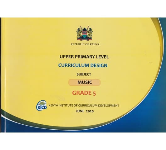 Upper primary Level Curriculum Design Music GD5 (KICD)