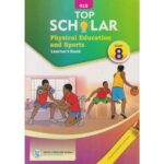 KLB Top Scholar Physical Education and Sport Grade 8 (Approved)