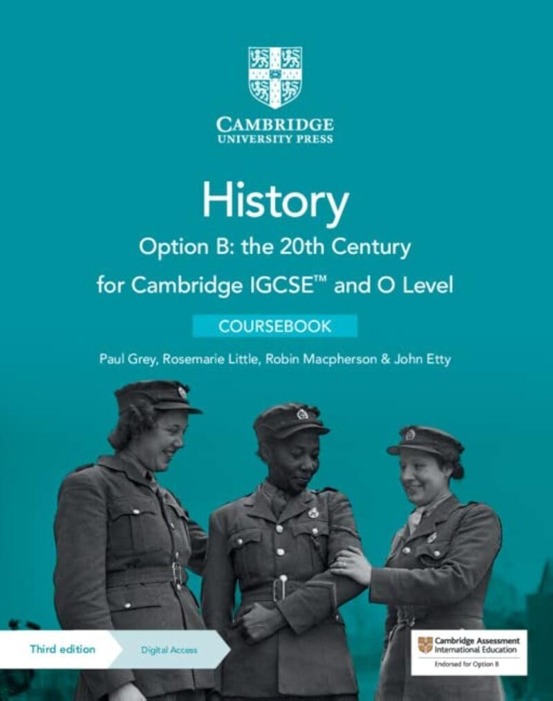 Cambridge IGCSE (R) and O Level History Option B: the 20th Century Coursebook