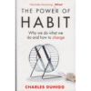 The Power of Habit: Why we do what we do and how to change