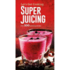 Let's Get Cooking: Super Juicing