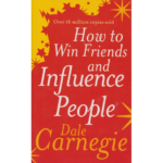 How to Win Friends and Influence People