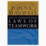 The 17 Indisputable Laws of Teamwork