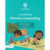 Cambridge Primary Computing Learner's Book 1 with Digital Access (1 Year)