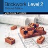 Brickwork Level 2: For Construction Diploma, Technical Certificate and Apprenticeship Programmes 2nd Edition by Malcolm Thorpe (Author)