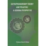 Entrepreneurship Theory and Practice: A Kenyan Perspective