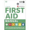 First Aid Manual 11th Edition: Written and Authorised by the UK's Leading First Aid Providers by DK