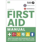 First Aid Manual 11th Edition: Written and Authorised by the UK's Leading First Aid Providers by DK