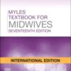 Myles Textbook for Midwives, International Edition, 17th Edition Author : Edited by Jayne E. Marshall, FRCM, PFHEA, PhD, MA, PGCEA, ADM, RM, RN and Maureen D. Raynor, MA PGCEA ADM RMN RN RM