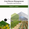 Crop Disease Management: Principles And Practices